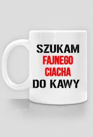 Szukam Fajnego Ciacha