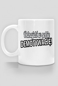 Odnajdź w sobie demotywację!