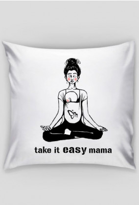Take it easy mama