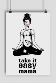 Take it easy mama
