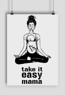 Take it easy mama