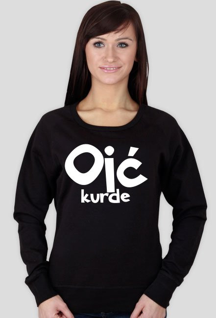 Bluza Ojć kurde | Nowa Kolekcja | 2017