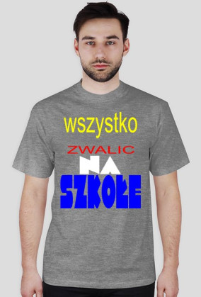 wszystko wina szkoły