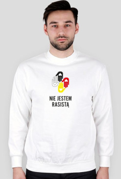 Nie jestem rasistą bluza