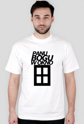 PANU BOGU W OKNO