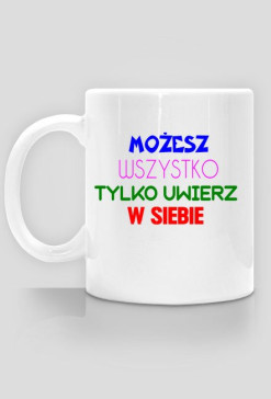 Kubek: Możesz wszystko tylko uwierz w siebie