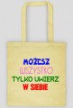 Torba: Możesz wszystko tylko uwierz w siebie