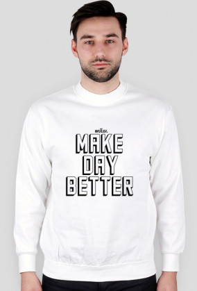 Bluza Make Day Better