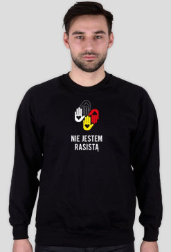 Nie jestem rasistą bluza czarna