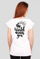 THE WORLD AWAITS YOU