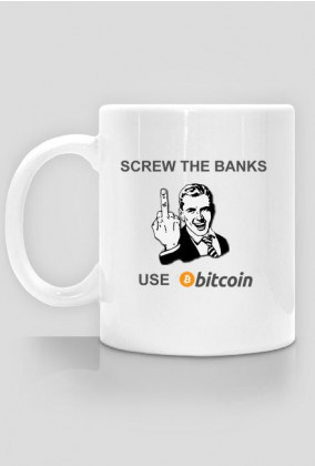 Kubek Screw the Bank Use Bitcoin