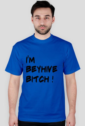 Koszulka I'M BEYHIVE BITCH! 11 kolorów