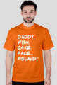 Koszulka Daddy,wish,cake,face,Poland!! 11 kolorów