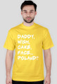 Koszulka Daddy,wish,cake,face,Poland!! 11 kolorów