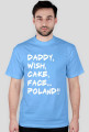 Koszulka Daddy,wish,cake,face,Poland!! 11 kolorów