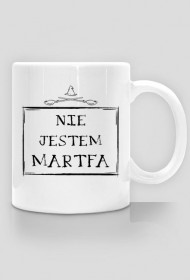 NIE JESTEM MARTFA