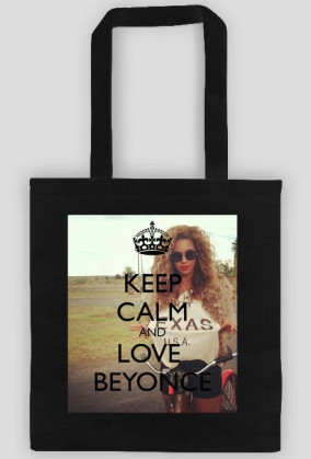 Torba Keep calm and Love BEYONCE. 4 kolory