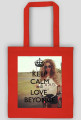 Torba Keep calm and Love BEYONCE. 4 kolory