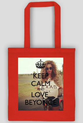Torba Keep calm and Love BEYONCE. 4 kolory