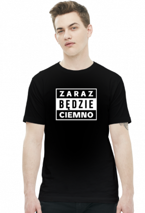 Koszulka Zaraz będzie ciemno