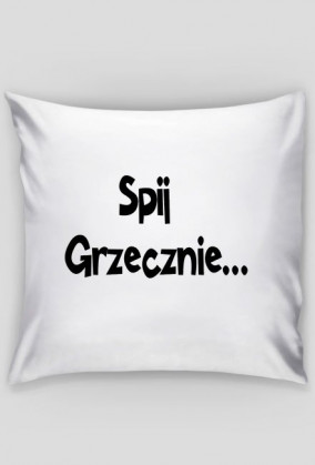 Poduszka "Śpij grzecznie..."