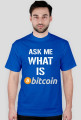 Ask me what is bitcoin