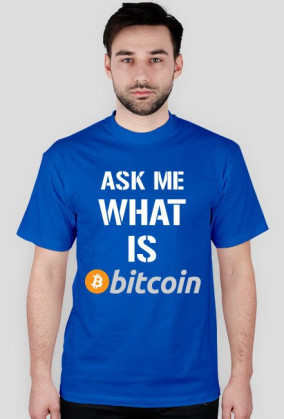 Ask me what is bitcoin