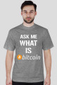 Ask me what is bitcoin