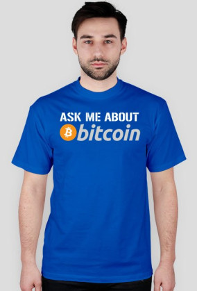 Ask me about bitcoin