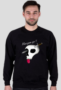 Mieczem go !! bluza