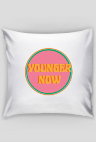 Poszewka na poduszkę "Younger Now"