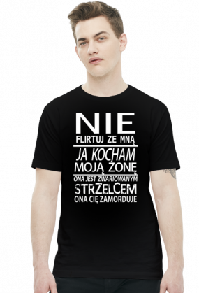 KOSZULKA NIE FLIRTUJ ZE MNĄ JA KOCHAM MOJĄ ŻONĘ