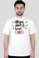 All You Need Is Love