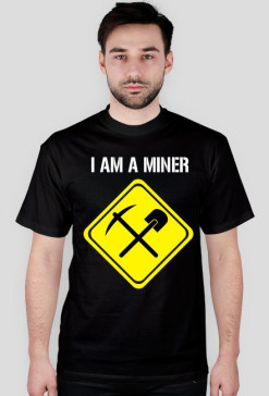 I AM A MINER
