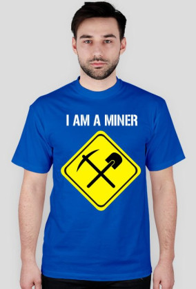 I AM A MINER