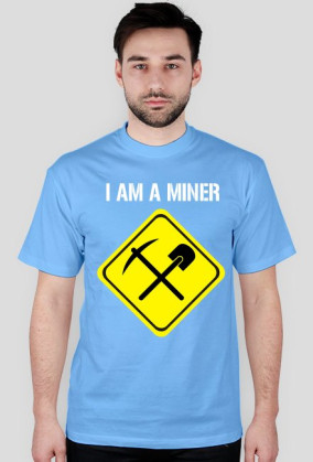 I AM A MINER