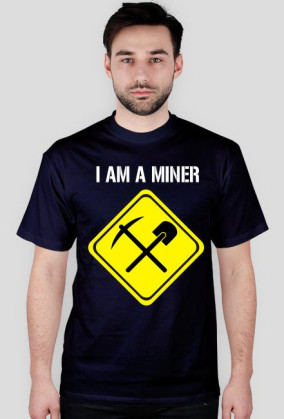 I AM A MINER