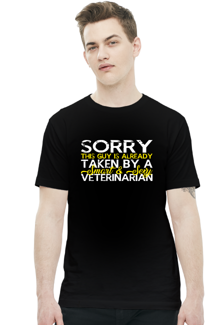 Koszulka Sorry this guy is already taken by a smart sexy veterinarian
