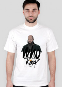 Who Wants to be King koszulka