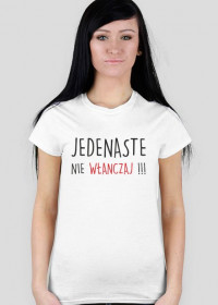 Jedenaste. Nie włanczaj!