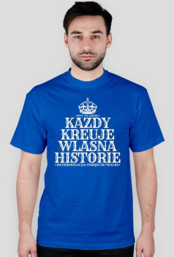 T-SHIRT KAZDY KREUJE WLASNA HISTORIE