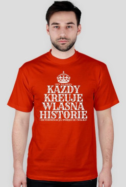 T-SHIRT KAZDY KREUJE WLASNA HISTORIE