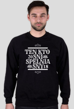 SWEATSHIRT TEN KTO SNI SPELNIA SNY