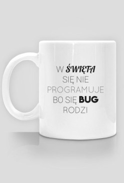 Kubek Classic - W święta się nie programuje (Biały)