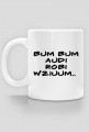 bum bum audi robi wziuum - kubek