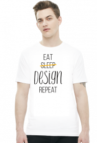 Eat, Sleep, Design, Repeat - Prezent dla grafika komputerowego - Koszulka męska