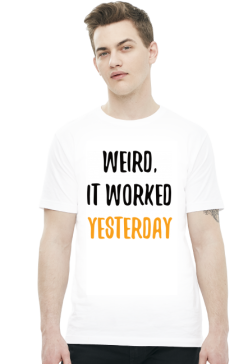 Weird, it worked yesterday - Dziwne, wczoraj działało - Prezent dla programisty - Koszulka męska