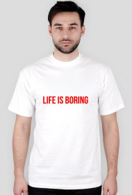 life is boring