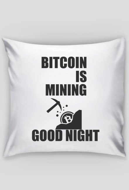 Poduszka bitcoin is mining