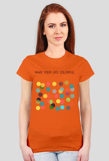 T-shirt damski "Make your life colorful"